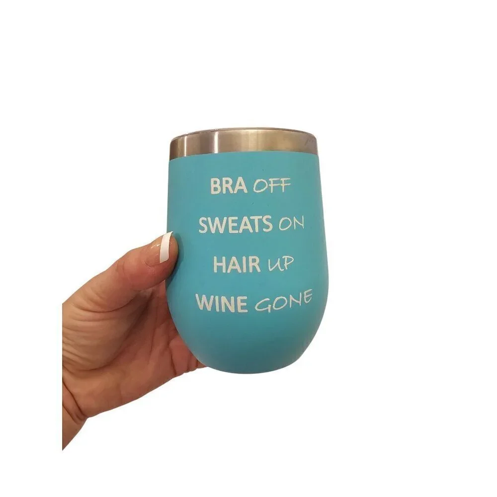 Insulated Wine Tumbler With Lid - Bra Off Sweats On Hair Up Wine Gone - 12 Oz St